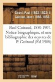 Paul Guiraud, 1850-1907. Notice Biographique, Association Des Anciens Élèves de l'École Normale