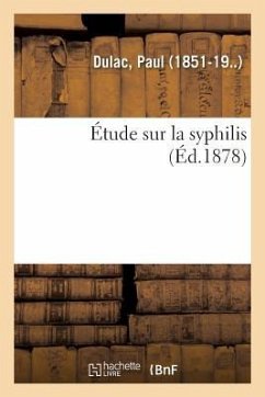 Étude Sur La Syphilis - Dulac, Paul