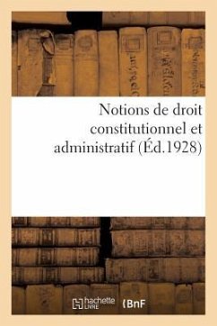 Notions de Droit Constitutionnel Et Administratif - Collectif