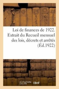 Loi de Finances de 1922. Extrait Du Recueil Mensuel Des Lois, Décrets Et Arrêtés - Lanoë, Adolphe