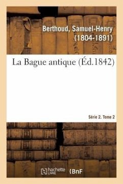 La Bague antique. Série 2. Tome 2 - Berthoud, Samuel-Henry