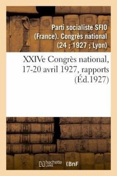 Xxive Congrès National, 17-20 Avril 1927, Rapports - Parti Socialiste Sfio