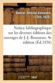 Notice Bibliographique Sur Les Diverses Éditions Des Ouvrages de J.-J. Rousseau