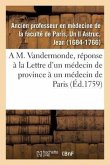 A M. Vandermonde, Pour Servir de Réponse À La Lettre d'Un Médecin de Province À Un Médecin de Paris