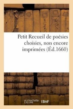 Petit Recueil de Poésies Choisies, Non Encore Imprimées - Fremy-Ligneville