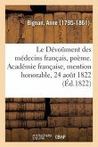 Le Dévoûment Des Médecins Français, Poème. Académie Française, Mention Honorable, 24 Août 1822