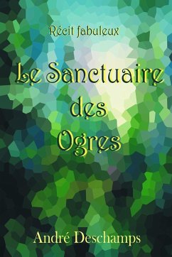 Le Sanctuaire des Ogres - Deschamps, André