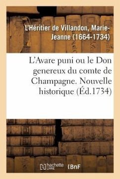 L'Avare Puni Ou Le Don Genereux Du Comte de Champagne. Nouvelle Historique - L'Héritier de Villandon, Marie-Jeanne