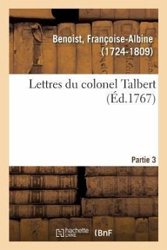 Lettres Du Colonel Talbert. Partie 3 - Benoist, Françoise-Albine