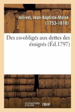 Des Co-Obligés Aux Dettes Des Émigrés - Jollivet, Jean-Baptiste-Moïse