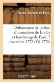 Ordonnance de Police Concernant l'Illumination de la Ville Et Fauxbourgs de Paris, 5 Novembre 1778