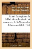 Extrait Des Registres de Délibérations Des District Et Commune de St-Nicolas-Du-Chardonnet
