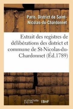 Extrait Des Registres de Délibérations Des District Et Commune de St-Nicolas-Du-Chardonnet - Paris District de Saint-Nicolas-Du-Chard
