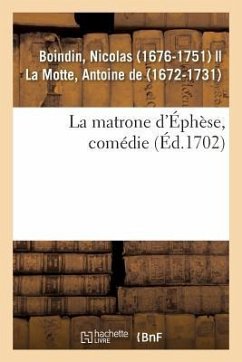 La matrone d'Éphèse, comédie - Boindin, Nicolas