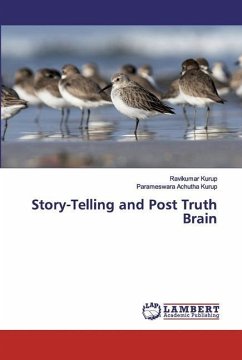 Story-Telling and Post Truth Brain - Kurup, Ravikumar;Achutha Kurup, Parameswara