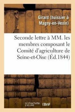 Seconde Lettre À MM. Les Membres Composant Le Comité d'Agriculture de Seine-Et-Oise - Girard