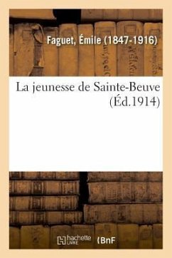 La jeunesse de Sainte-Beuve - Faguet, Émile