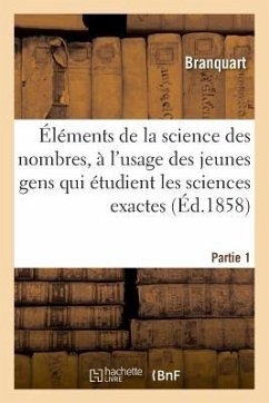 Éléments de la Science Des Nombres, À l'Usage Des Jeunes Gens - Branquart