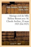 Mariage Civil de Mlle Hélène Bernot Avec M. Claude Aveline, 10 Mars 1923