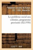 Le problème social aux colonies, programme provisoire