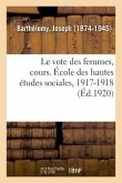 Le vote des femmes, cours. École des hautes études sociales, 1917-1918