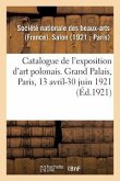 Catalogue de l'Exposition d'Art Polonais Au Salon de la Société Nationale Des Beaux-Arts