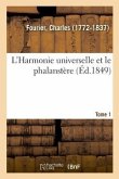 L'Harmonie Universelle Et Le Phalanstère. Tome 1