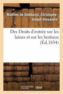 Des Droits d'Entrée Sur Les Laines Et Sur Les Bestiaux - Mathieu de Dombasle, Christophe-Joseph-Alexandre