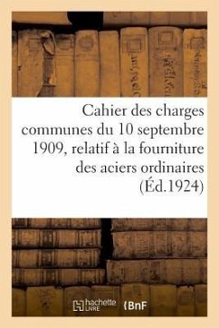 Cahier Des Charges Communes Du 10 Septembre 1909, Relatif À La Fourniture - Charles-Lavauzelle