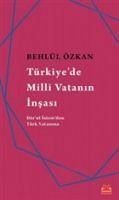 Türkiyede Milli Vatanin Insasi - Özkan, Behlül