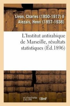 L'Institut Antirabique de Marseille, Résultats Statistiques - Livon, Charles