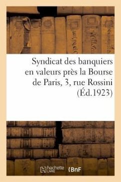Syndicat Des Banquiers En Valeurs Près La Bourse de Paris, 3, Rue Rossini - Anonyme