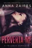 Perverta-me: a trilogia completa