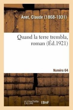 Quand La Terre Trembla, Roman. Numéro 64 - Anet, Claude