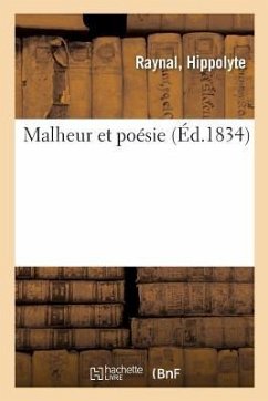 Malheur Et Poésie - Raynal, Hippolyte