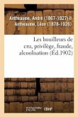 Les Bouilleurs de Cru, Privilège, Fraude, Alcoolisation