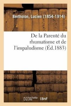 de la Parenté Du Rhumatisme Et de l'Impaludisme, Étudiée d'Après Les Données de l'Ethnographie - Bertholon, Lucien