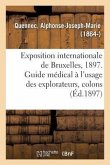 Exposition Internationale de Bruxelles, 1897. Guide Médical À l'Usage Des Explorateurs, Colons