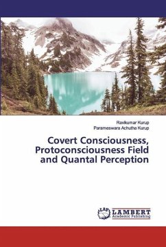 Covert Consciousness, Protoconsciousness Field and Quantal Perception