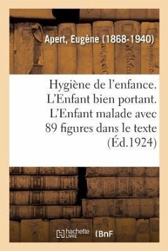 Hygiène de l'Enfance. l'Enfant Bien Portant. l'Enfant Malade Cover Hygiène de l'Enfance. l'Enfant Bien Portant. l'Enfant Malade