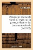 Documents Allemands Relatifs À l'Origine de la Guerre. Tome 4