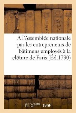 Adresse À l'Assemblée Nationale Par Les Entrepreneurs de Bâtimens - Bernard d'Héry