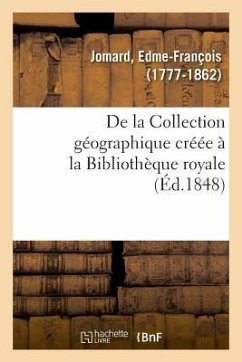 Cover de la Collection Géographique Créée À La Bibliothèque Royale, Examen de CE Qu'on a Fait