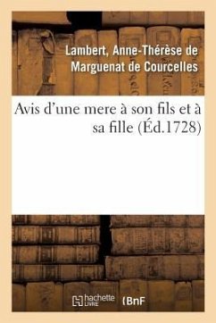 Avis d'Une Mere À Son Fils Et À Sa Fille - de Marguenat de Courcelles Lambert, Anne-Thérèse