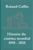 Histoire du cin¿ma mondial 1895 - 2015 Histoire du cin¿ma mondial 1895 - 2015