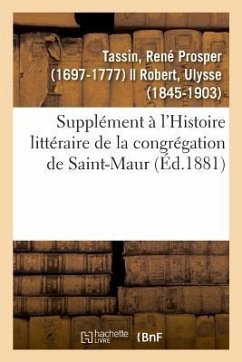 Supplément À l'Histoire Littéraire de la Congrégation de Saint-Maur - Tassin, René Prosper