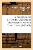 Le Dernier Amour d'Henri IV, Charlotte de Montmorency, Mère Du Grand Condé