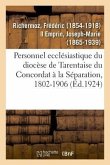 Personnel Ecclésiastique Du Diocèse de Tarentaise Du Concordat À La Séparation, 1802-1906