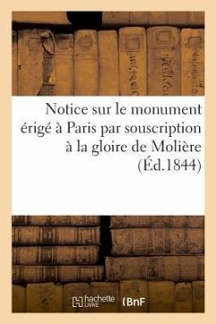 Notice Sur Le Monument Érigé À Paris Par Souscription À La Gloire de Molière - Coulanghéon