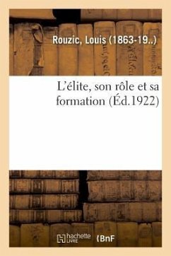 L'Élite, Son Rôle Et Sa Formation - Rouzic, Louis